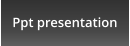 Ppt presentation